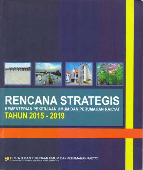 Rencana Strategis Kementerian Pekerjaan Umum dan Perumahan Rakyat Tahun 2015-2019